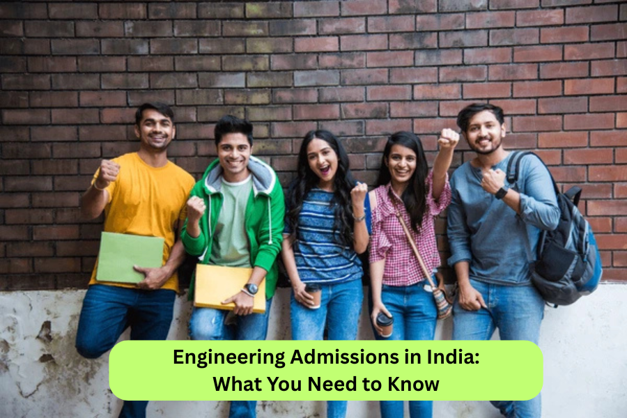 Engineering Admissions in India: What You Need to Know