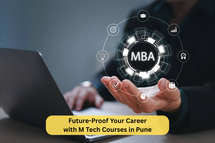 Future-Proof Your Career with M Tech Courses in Pune