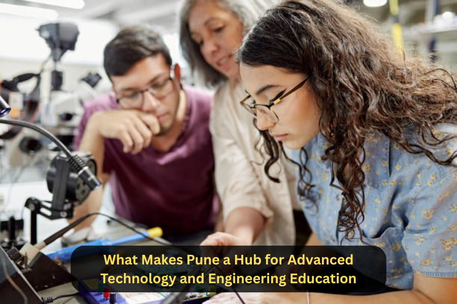 What Makes Pune a Hub for Advanced Technology and Engineering Education