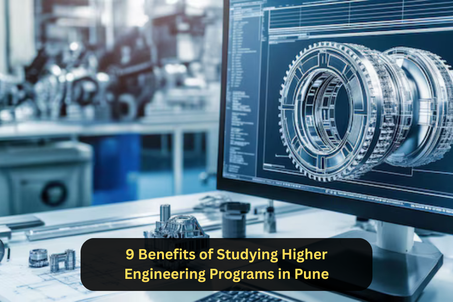 9 Benefits of Studying Higher Engineering Programs in Pune