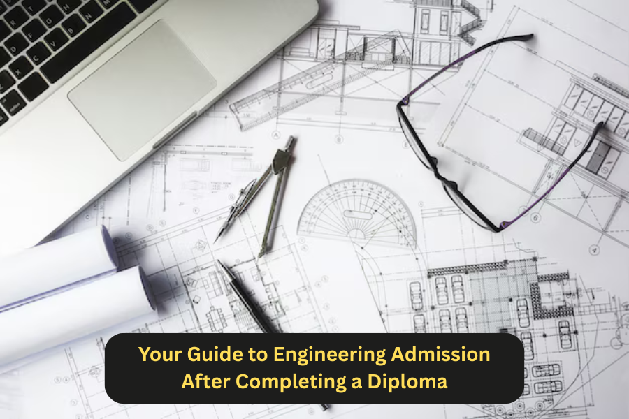 Your Guide to Engineering Admission After Completing a Diploma