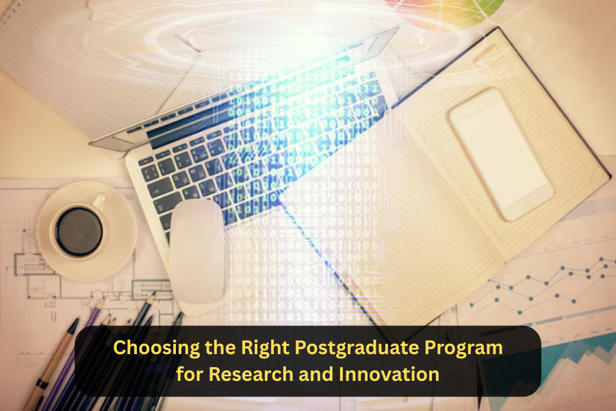 Choosing the Right Postgraduate Program for Research and Innovation