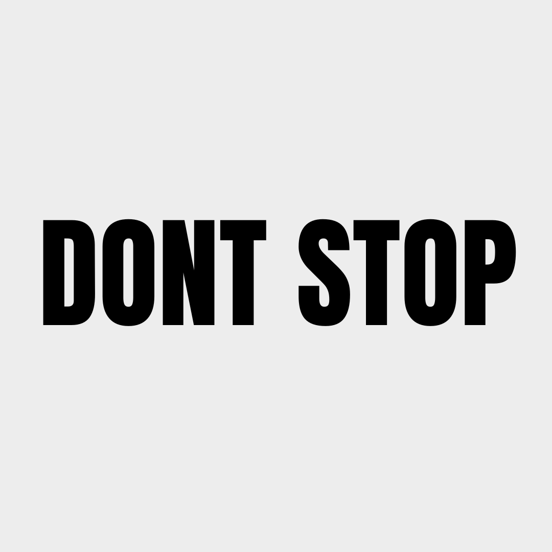 Dont stop