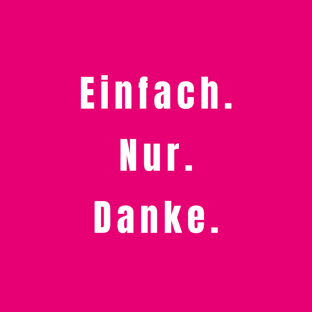 „Einfach. Nur. Danke.“ (Weiße Schrift auf rotem Hintergrund)