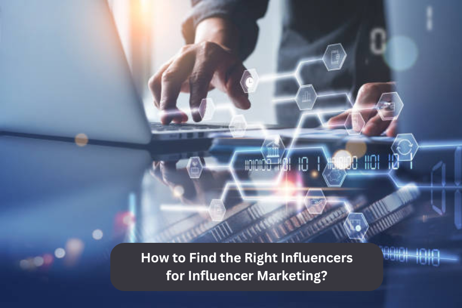 How to Find the Right Influencers for Influencer Marketing?