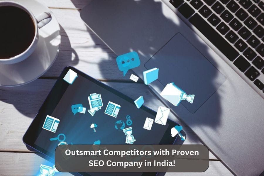 Outsmart Competitors with Proven SEO Company in India!
