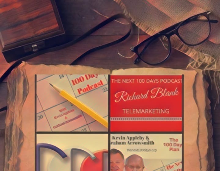 UK business show. The Next 100 Days Podcast. Episode #367 Telemarketing with Richard Blank