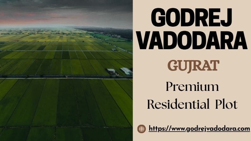 Godrej Vadodara – Ideal Investment in Plotted Development
