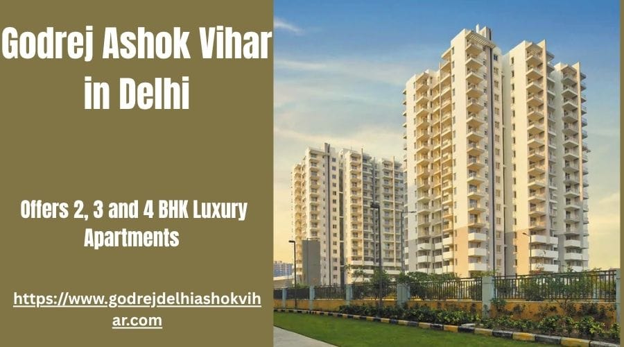 Godrej Ashok Vihar: A Legacy of Modern Living in Delhi
