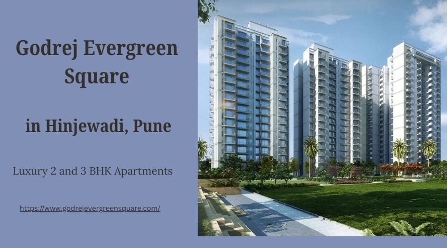 Godrej Evergreen Square: Smartly Planned Spacious Homes in Pune