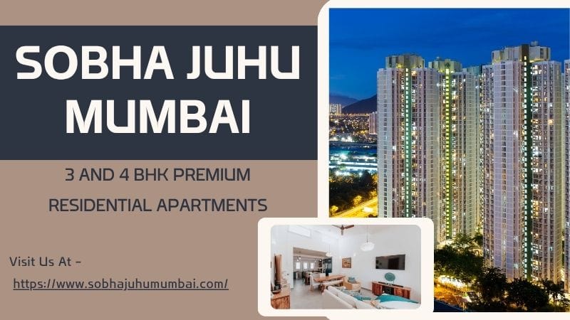Sobha Juhu Mumbai – The Essence of Luxurious Coastal Life