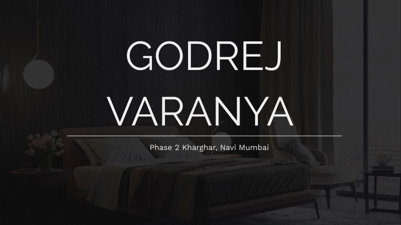 Discover Elevated Living at Godrej Varanya Phase 2 Kharghar
