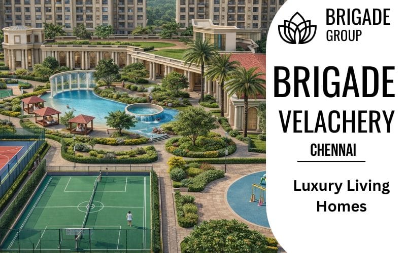 Brigade Velachery Chennai: Ideal Spaces For Living
