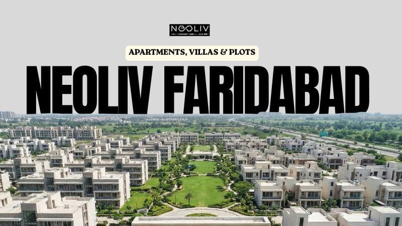 Neoliv Faridabad – NCR Township with Plots, Villas & Apartment