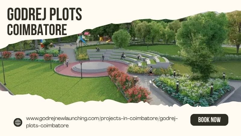 Godrej Plots Coimbatore | Why Invest in Premium Residential Land?