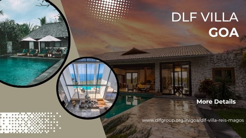 DLF Villa Goa | Luxury Villas Planned for Modern Living