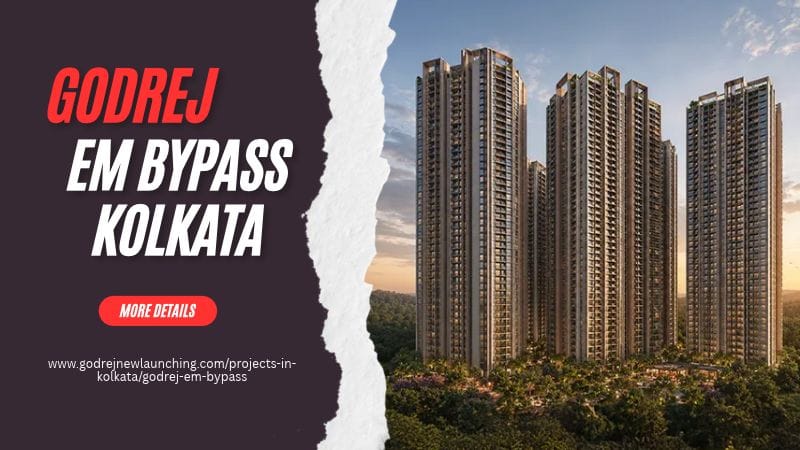 Godrej EM Bypass Kolkata – Premium Homes for Modern Urban Living