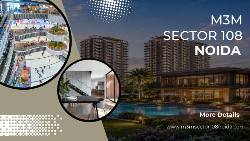 M3M Sector 108 Noida | A Modern Mixed-Use Project