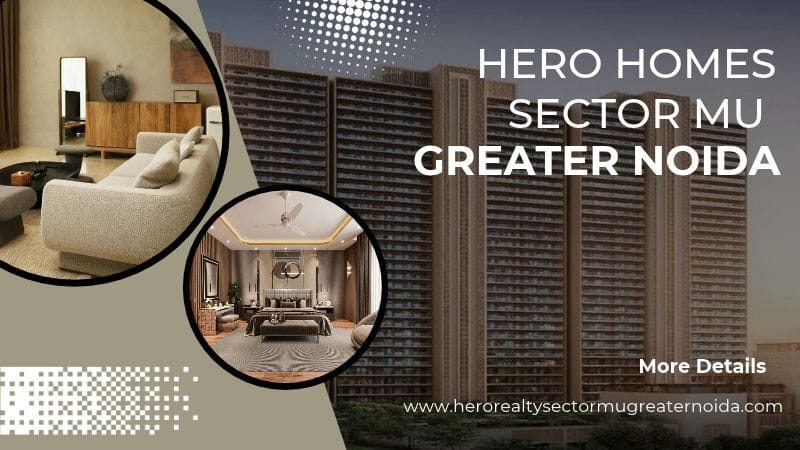 Hero Homes Sector MU Greater Noida | Spacious Flats for Modern Living