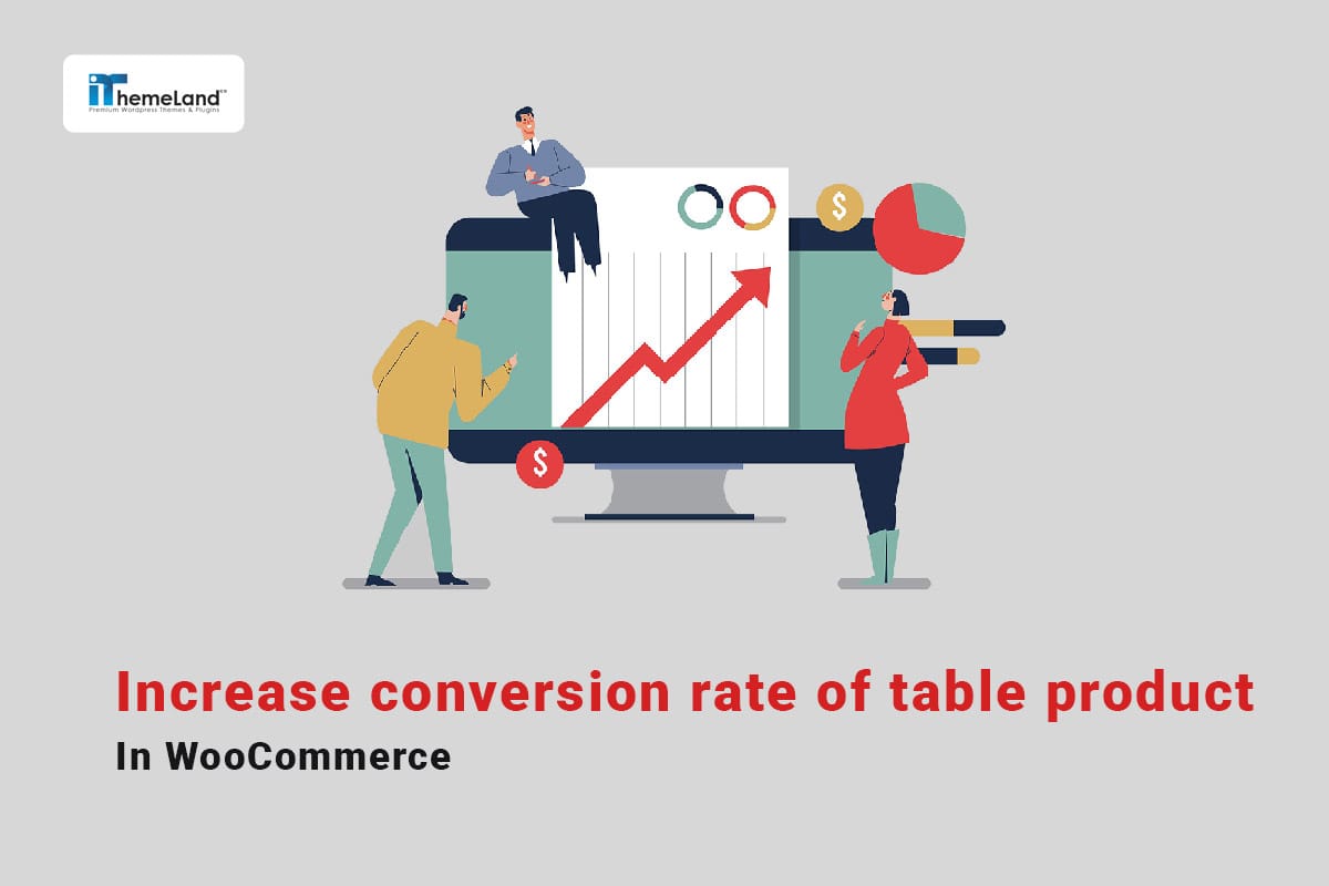 How WooCommerce Product Table Helps To Increase Conversion Rate?