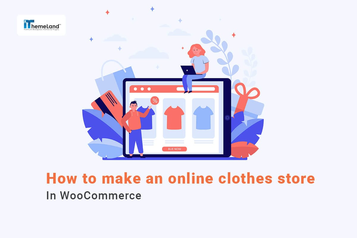 How To Make An Online Clothes Store In WooCommerce?