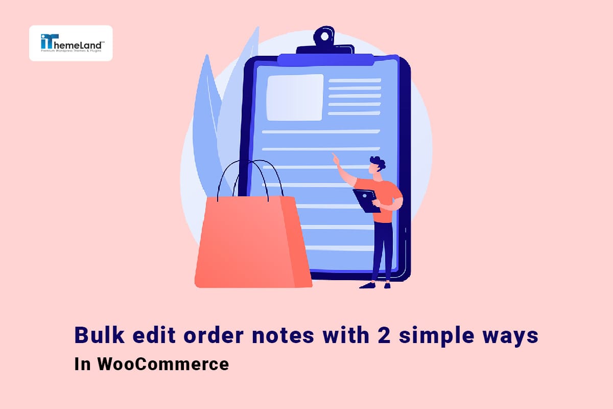 Bulk edit WooCommerce order notes with 2 simple ways