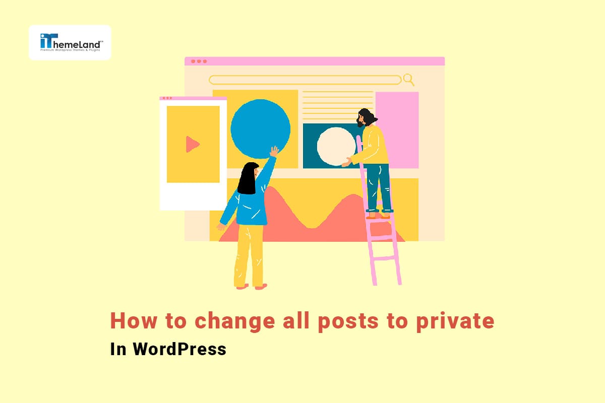 How To Bulk Change All WordPress Posts To Private? (2 Easy Methods)