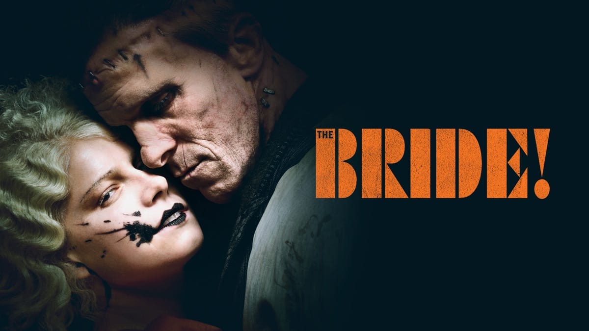Poster for The Bride! (2026) featuring The Bride! (character played by Jessie Buckley) and Frankenstein (Christian Bale) embracing