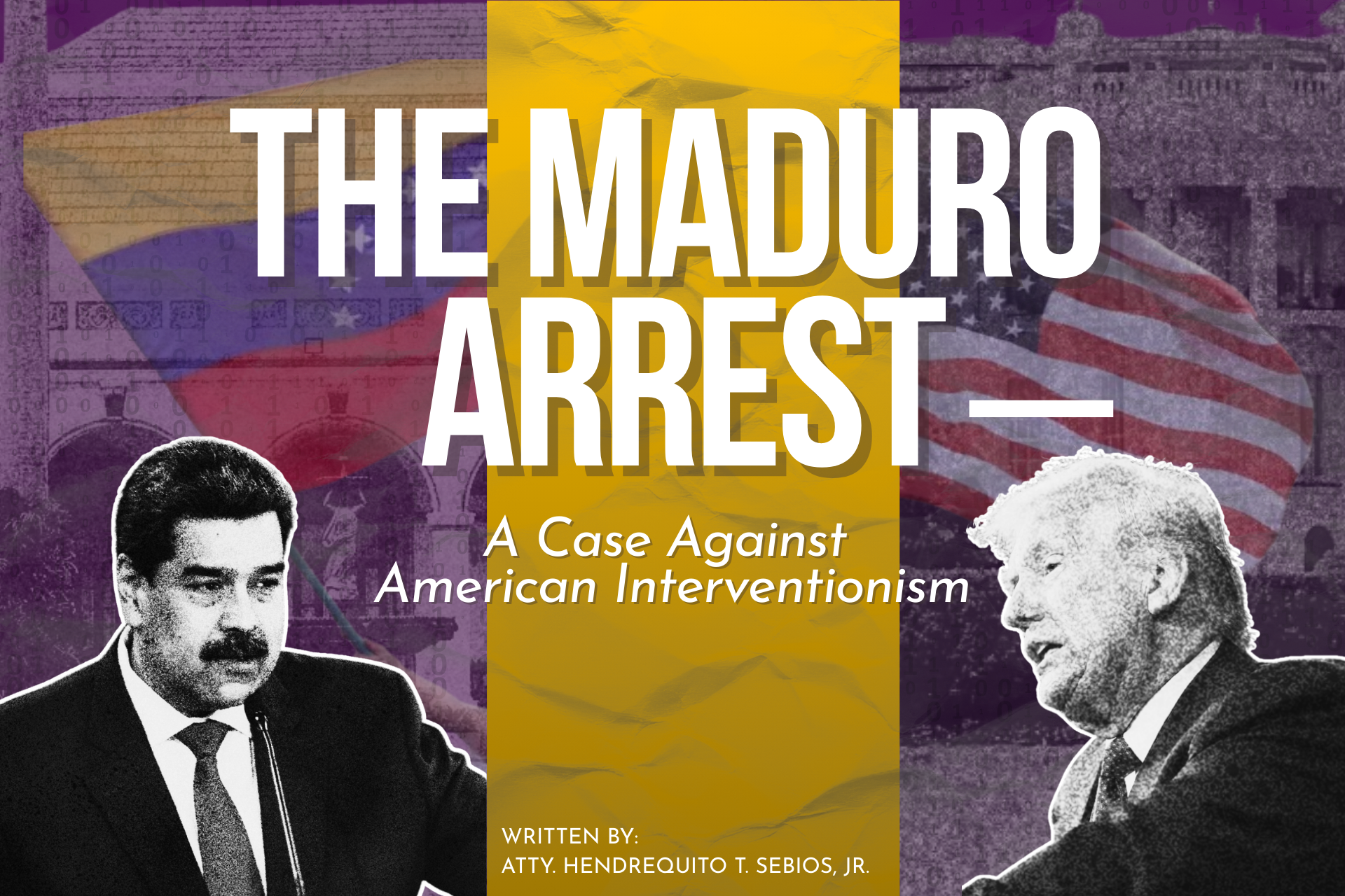 The Maduro Arrest—A Case Against American Interventionism