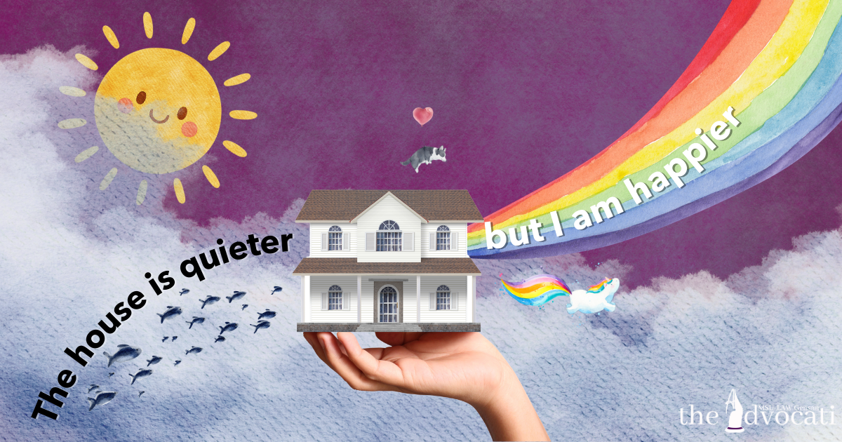 The house is quieter, but I am happier