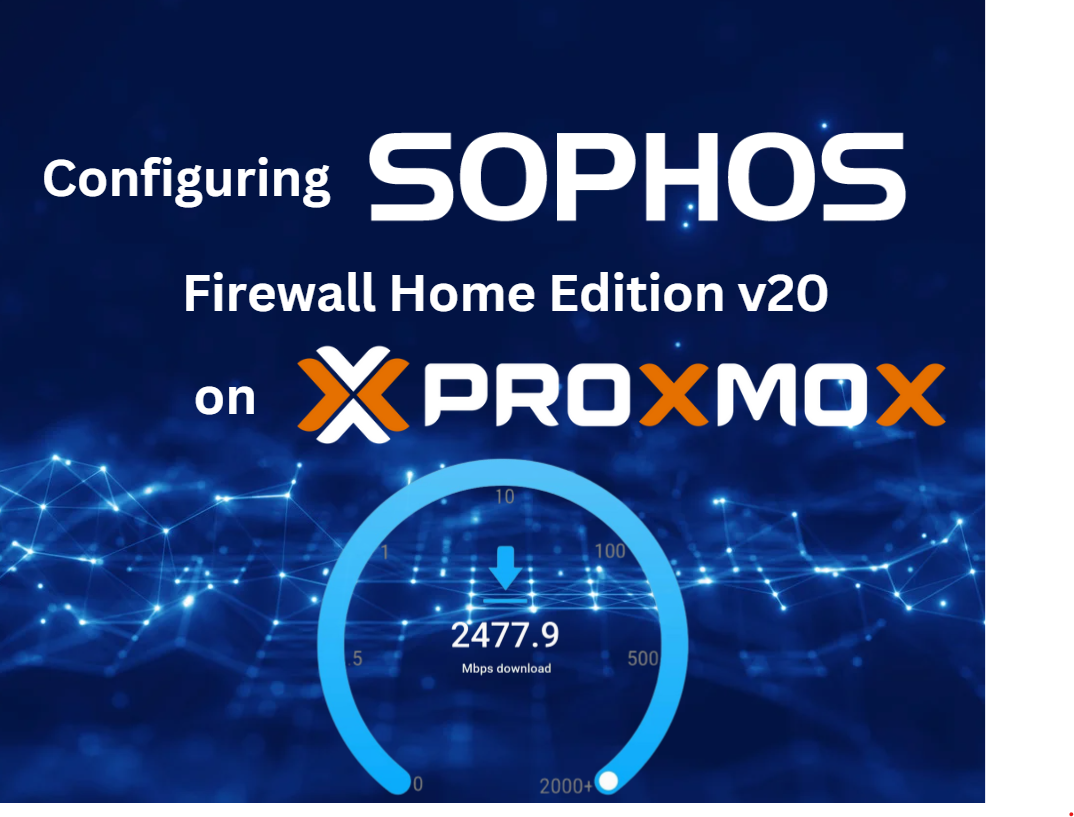 Installing and Configuring Sophos Firewall Home as a VM on Proxmox