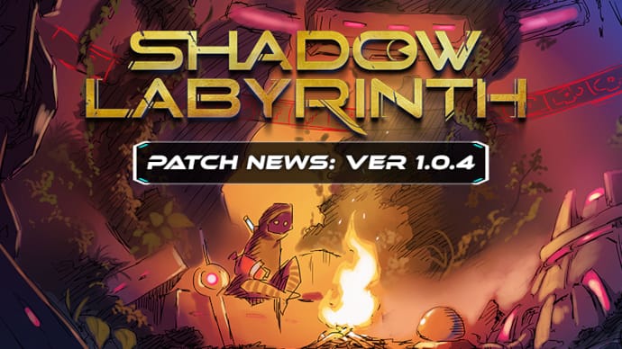 Shadow Labyrinth - Patch News (Ver. 1.0.4)