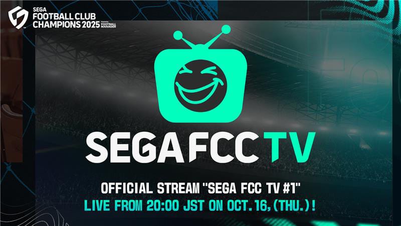 SEGA FOOTBALL CLUB CHAMPIONS 2025 SEGA FCC TV #1 Airs On 16 October! Tune In For Updates, New Features, And More!