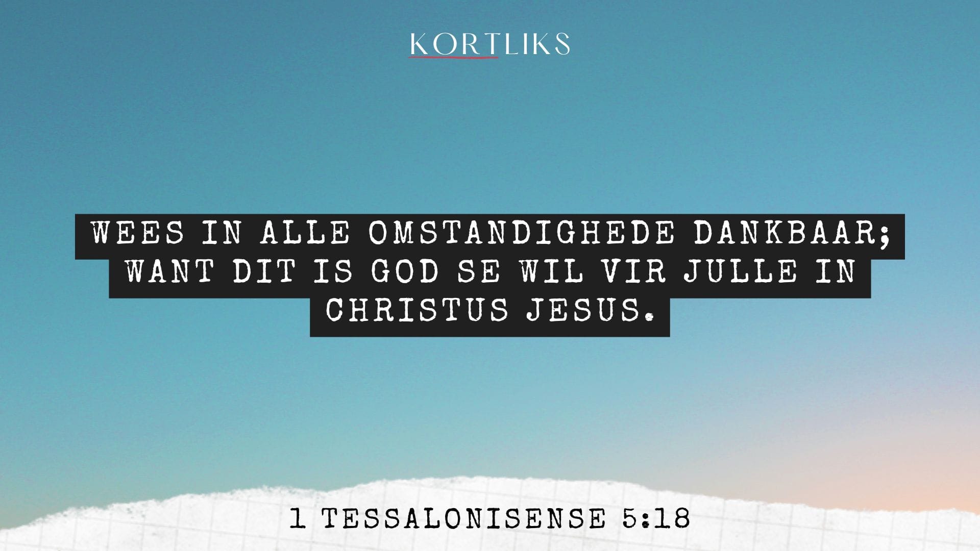 18 Mei – Laat dankbaarheid ons denke verander