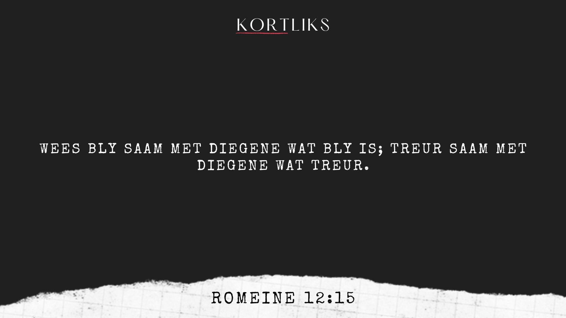 16 Augustus – Deel in ander se Vreugde