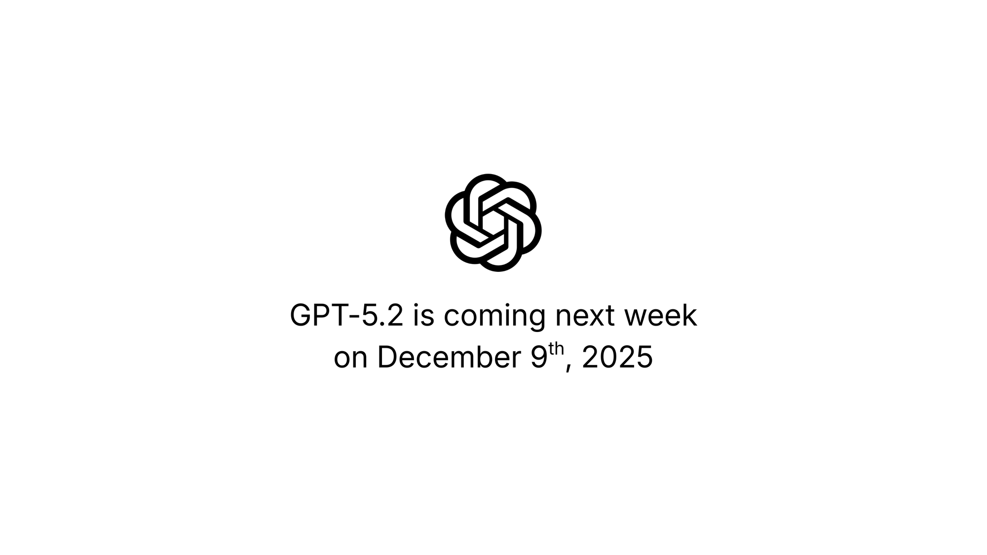 GPT-5.2 is Coming Tuesday. It Better Be Good.
