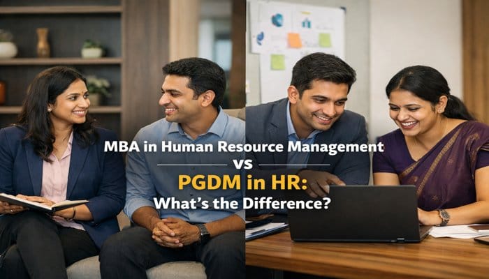 MBA in Human Resource Management vs PGDM in HR: What’s the Difference?