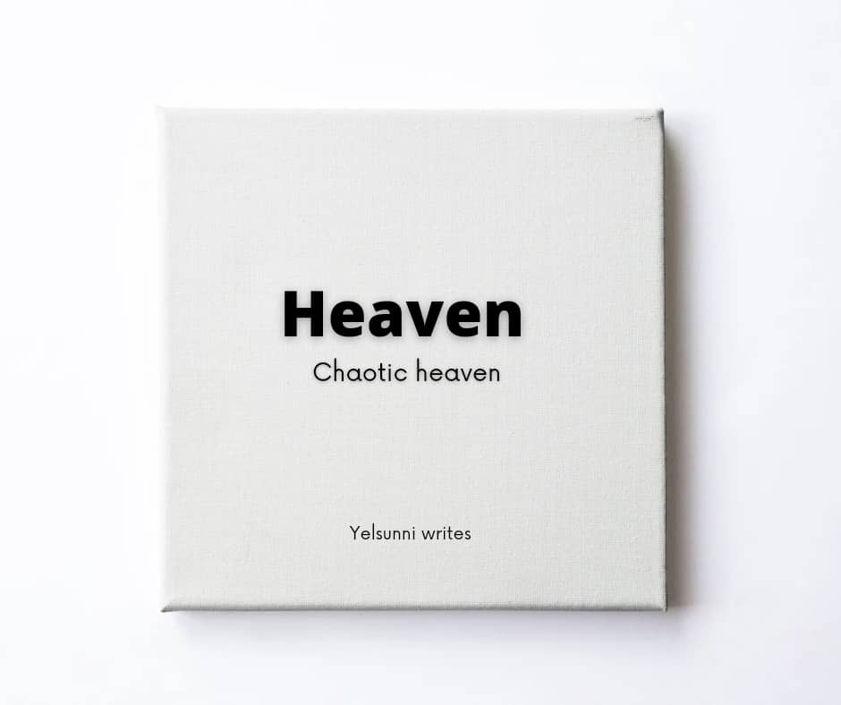 Chaotic Heaven