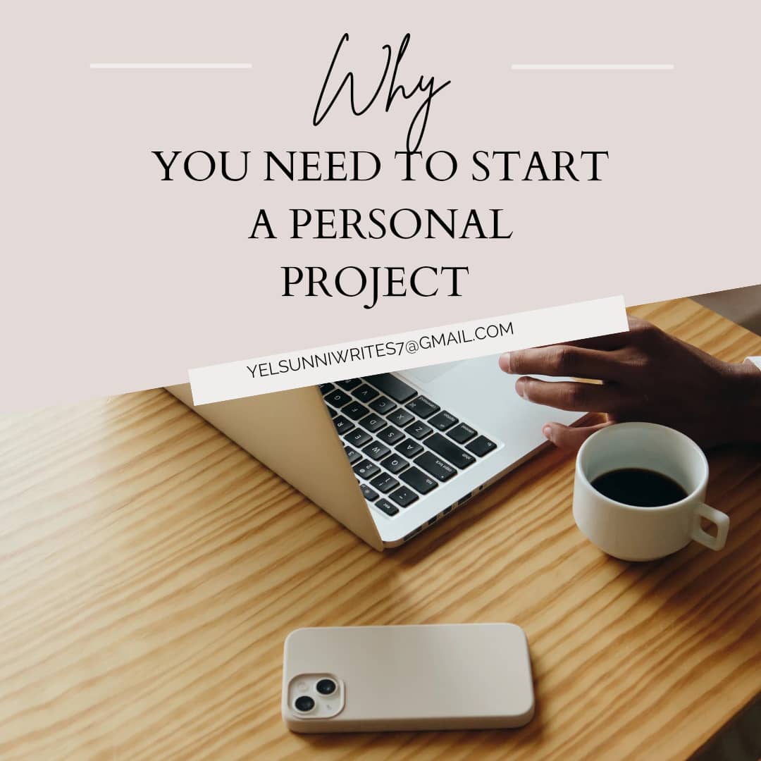Unleash Your Potential: 5 Compelling Reasons Why You Need to Start a Personal Project Today