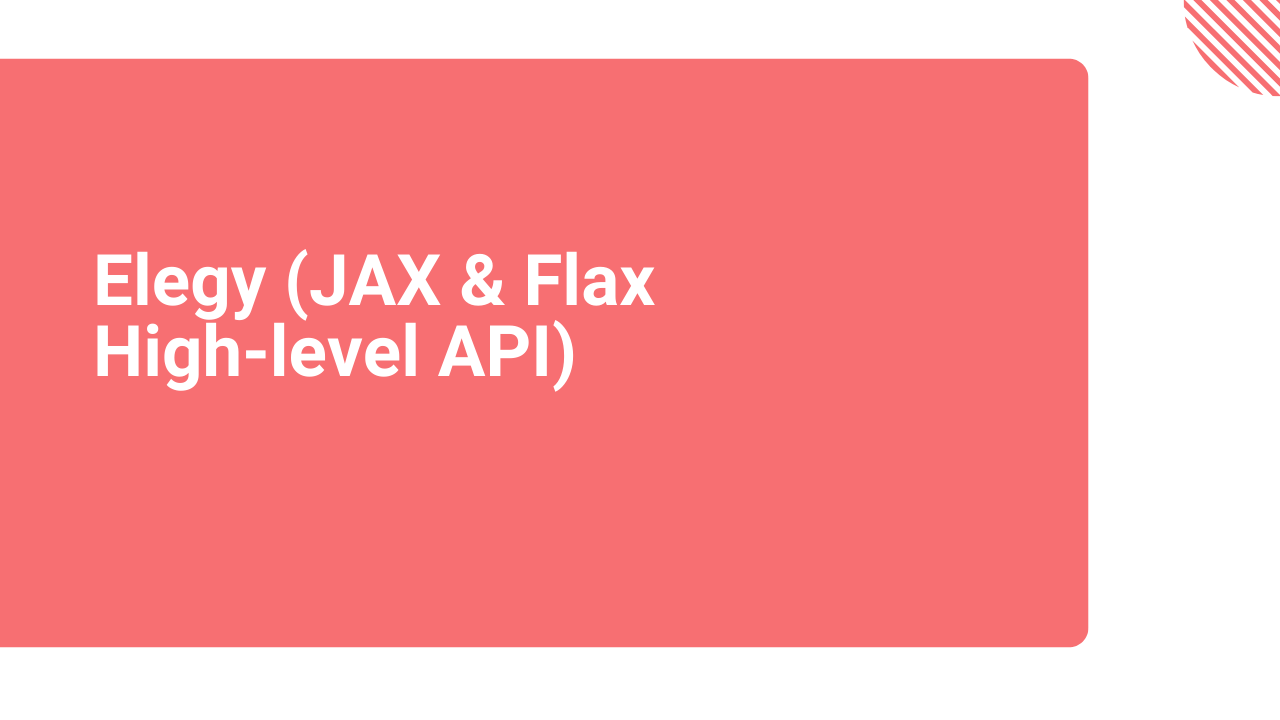 Elegy(High-level API for deep learning in JAX & Flax)
