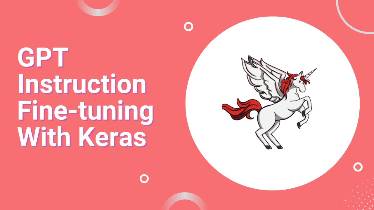 GPT Instruction Fine tuning With Keras