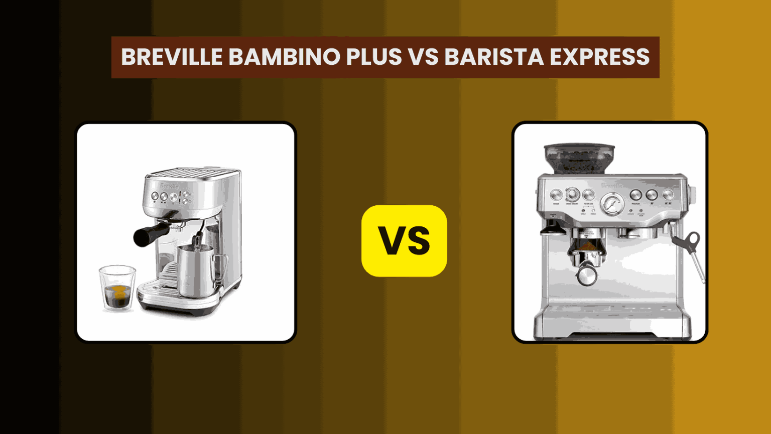 Breville Bambino Plus Vs Barista Express: A Detailed Comparison