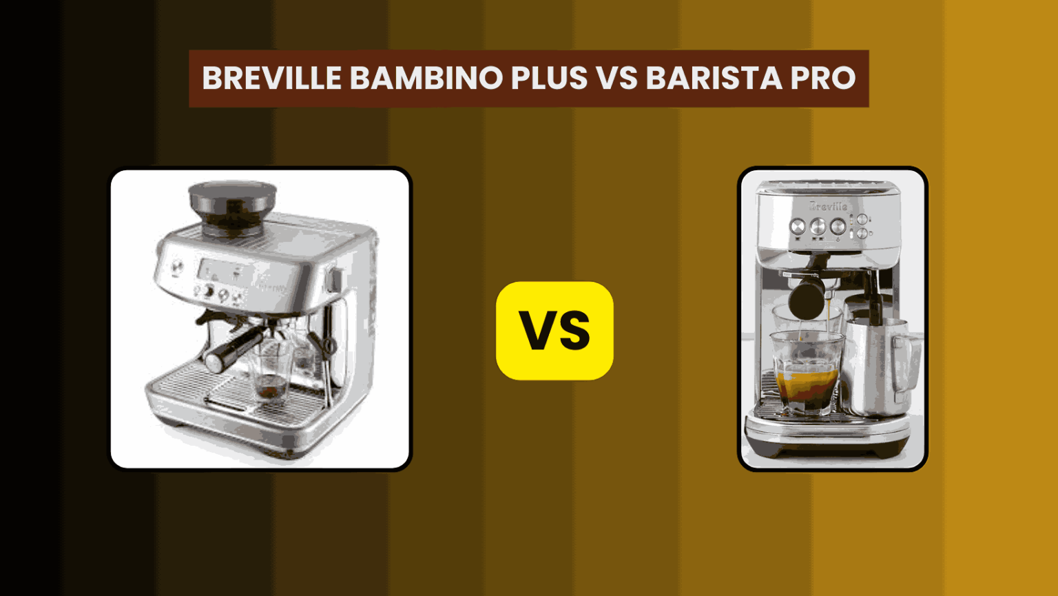 Breville Bambino Plus vs. Barista Pro: A Detailed Comparison