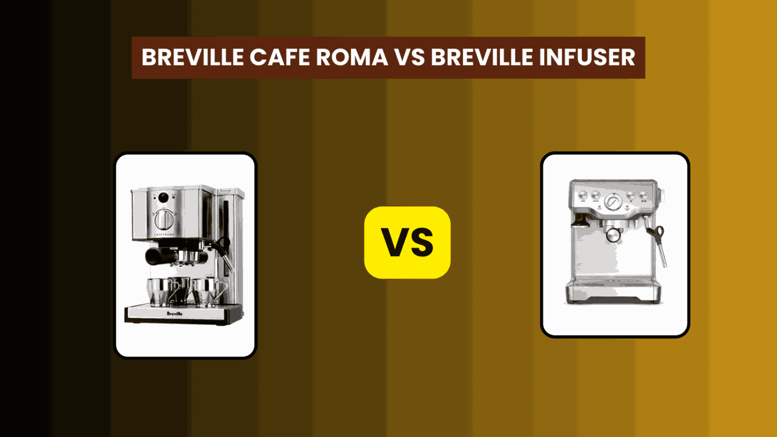Breville Café Roma vs. Infuser: Which Espresso Machine is Right for You?