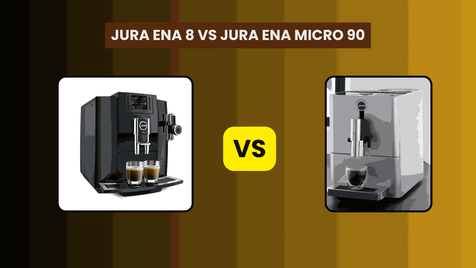 Jura ENA 8 vs. Jura ENA Micro 90: Which Espresso Machine Is Right for You?