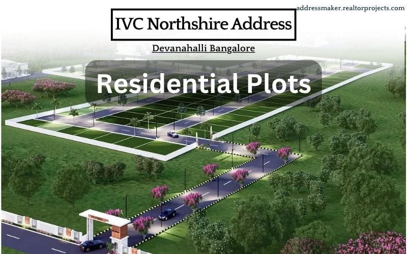 IVC Northshire Address Plots Bangalore