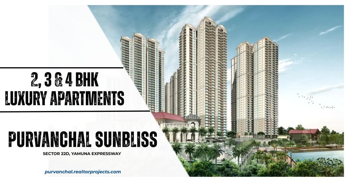 Purvanchal Sunbliss Sector 22D Yamuna Expressway | Embrace A Life Of Relaxing Luxury