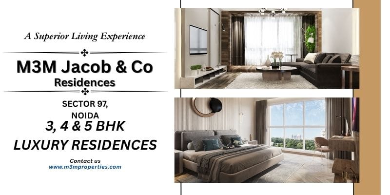 Where Global Prestige Meets Indian Vision — M3M Jacob And Co | Ultra-Luxury Residences On Noida Expressway