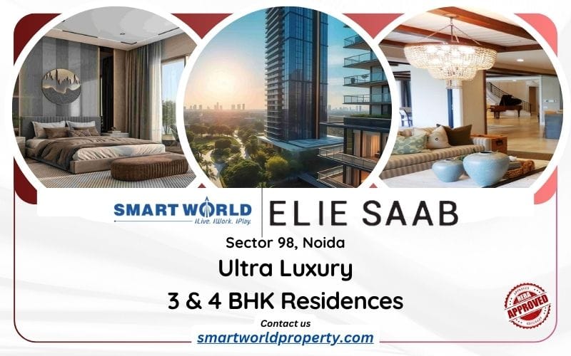 Elie Saab Residences Smart World Noida