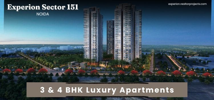 Experion Sector 151 Noida – Luxury Apartments with Prime Expressway Connectivity